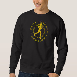 Daily Running Therapy Session Design Sweatshirt