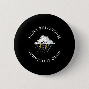 Daily Shitstorm Survivors Club Funny Sarcastic 6 Cm Round Badge