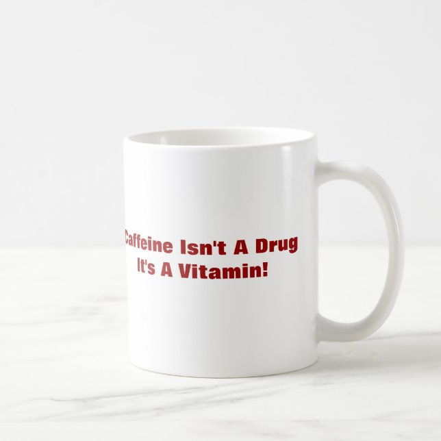 Daily Shot Of Coffee - Caffine Isn't A Drug Mug (Right)