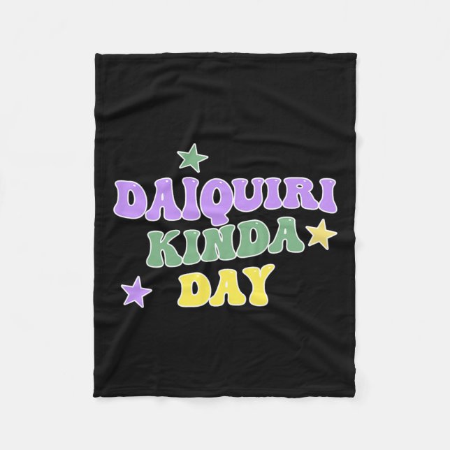 Daiquiri Kinda Day Funny Mardi Gras  Fleece Blanket (Front)
