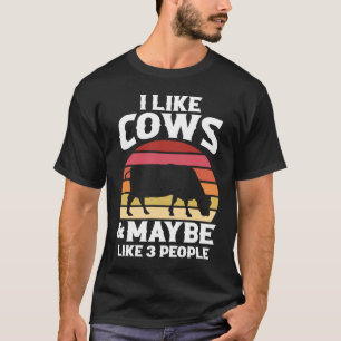 Dairy Cow Farmer Retro I Like Cows And Maybe Like T-Shirt