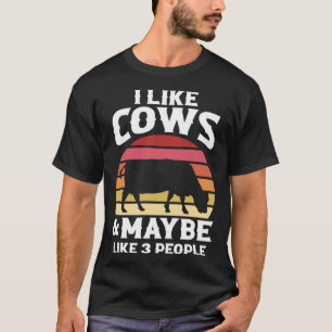 Dairy Cow Farmer Retro I Like Cows And Maybe Like T-Shirt