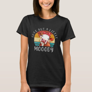 Dairy Cow Farming Farmers Wife But Little Moody T-Shirt