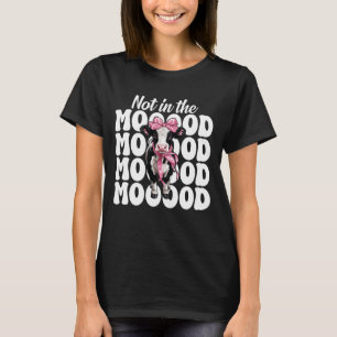 Dairy Farmer Cow Dairy Farming Girl Mum Not in The T-Shirt
