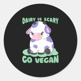 Dairy is scary go vegan cow lovers hilarious vegan classic round sticker