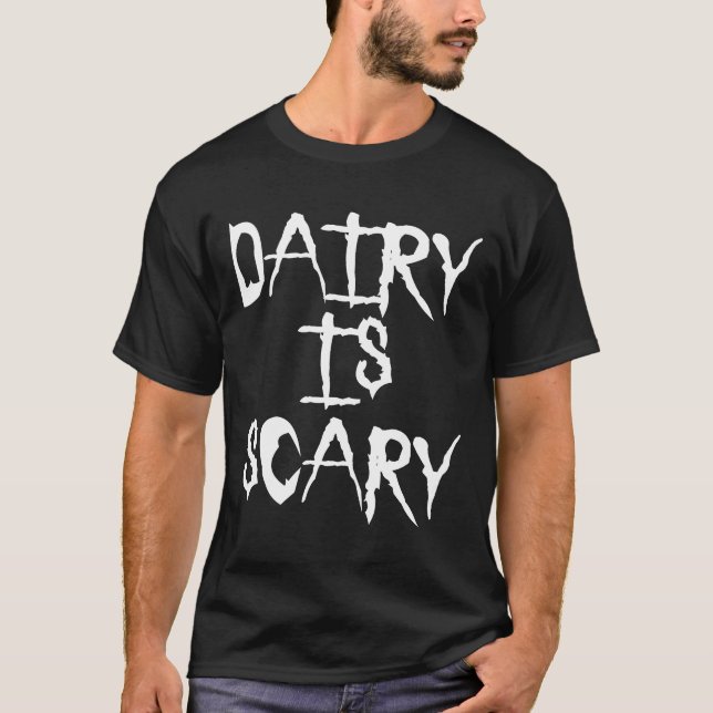 Dairy Is Scary Vegan Milk Free Veggie Vegetarian T-Shirt (Front)
