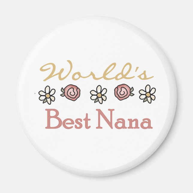 Daisies and Roses Worlds Best Nana Magnet (Front)