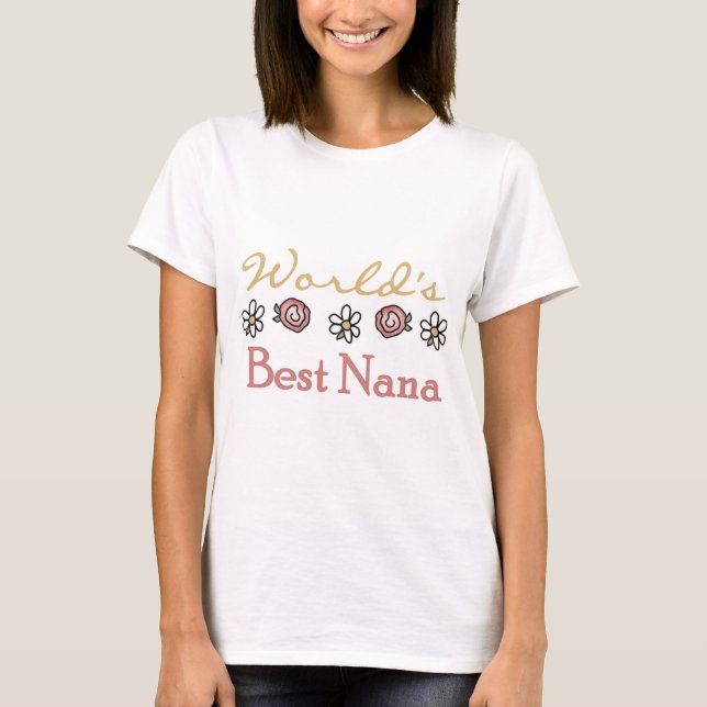 Daisies and Roses World's Best Nana Tshirts (Front)