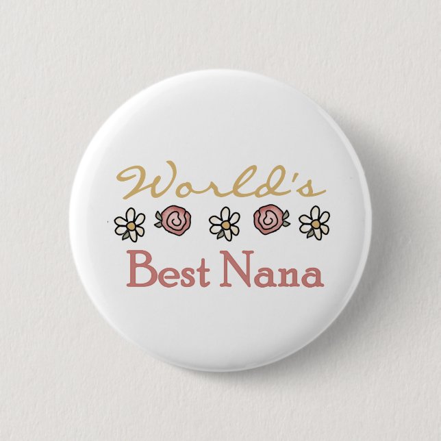Daisies and Roses World's Best Nana Tshirts 6 Cm Round Badge (Front)