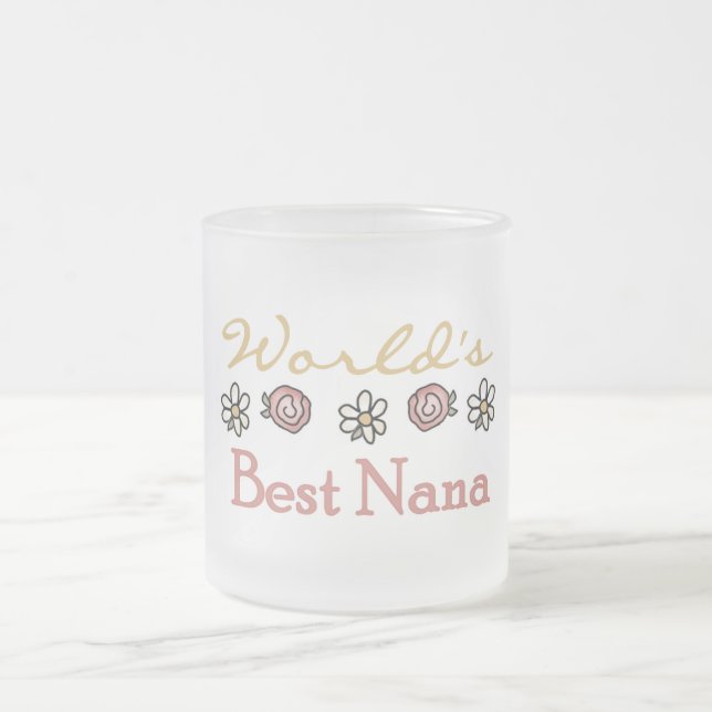 Daisies and Roses World's Best Nana Tshirts Frosted Glass Coffee Mug (Center)