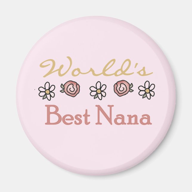 Daisies and Roses World's Best Nana Tshirts Magnet (Front)