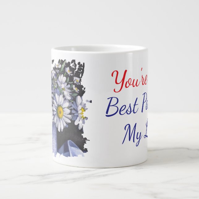 Daisies flower you're the best part of my life large coffee mug (Front)