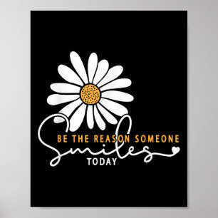 Daisy Be The Reason Someone Smiles Today  Poster