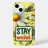 Daisy Botanical Garden "Stay Weird"