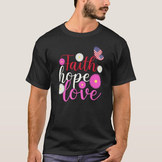 Daisy Christians God 4th Of July Faith Hope Love B T-Shirt (Front)
