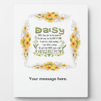 Daisy, daisy give me your answer do. plaque