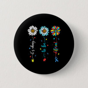 Daisy Flower Autism Awareness Its Ok To Be Differe 6 Cm Round Badge