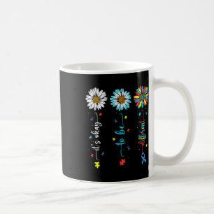 Daisy Flower Autism Awareness Its Ok To Be Differe Coffee Mug