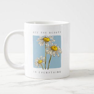 Daisy Flowers Beauty Slogan Large Coffee Mug