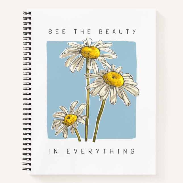 Daisy Flowers Beauty Slogan Notebook (Front)