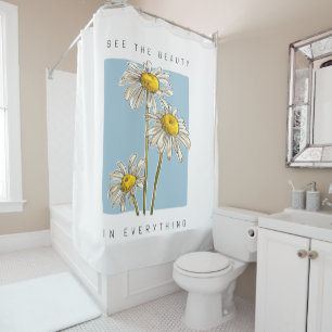 Daisy Flowers Beauty Slogan Shower Curtain