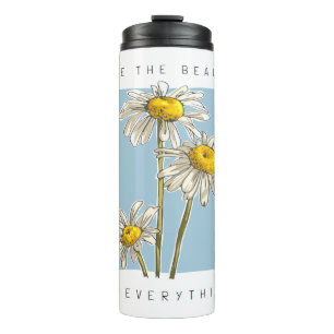 Daisy Flowers Beauty Slogan Thermal Tumbler