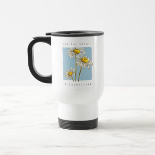 Daisy Flowers Beauty Slogan Travel Mug
