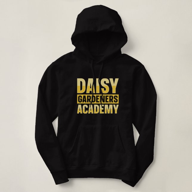 Daisy Gardeners Academy Botanist Flowers Gardening Hoodie (Design Front)