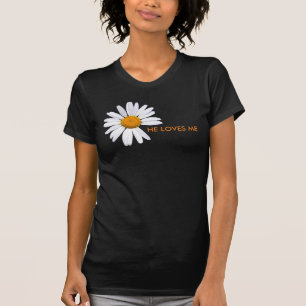 Daisy He Loves Me T-shirt