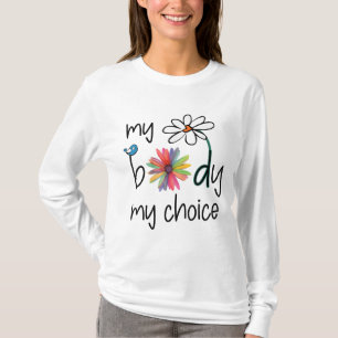Daisy Hippie Bird Flower My Body My Choice T-Shirt