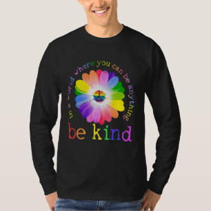 Daisy In A World Where You Can Be Anything Be Kind T-Shirt