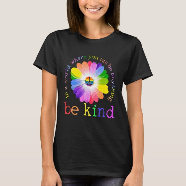 Daisy In A World Where You Can Be Anything Be Kind T-Shirt (Front)