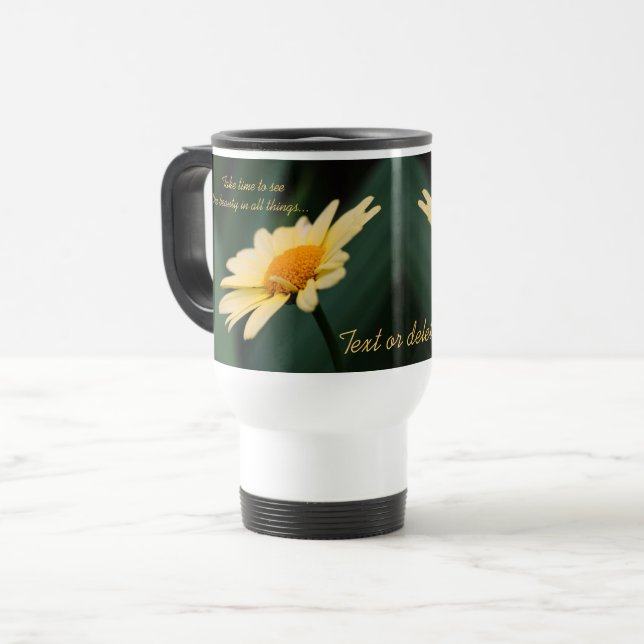 Daisy Inspirational Beauty Quote  Travel Mug (Front Left)