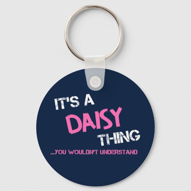 Daisy thing you wouldn't understand name key ring (Front)