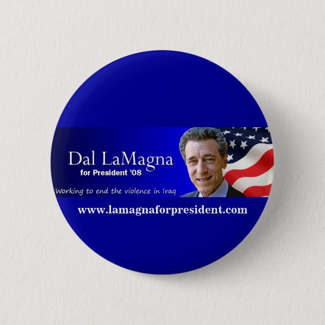 Dal LaMagna for President campaign button. 6 Cm Round Badge (Front)
