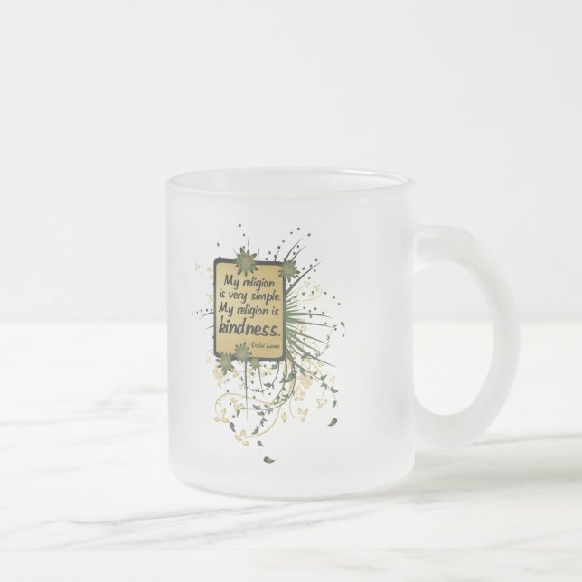 Dalai Lama Religion Quote Frosted Glass Coffee Mug (Right)