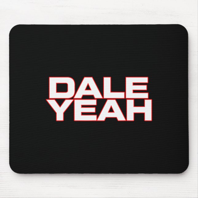 Dale Yeah Funny For Men Women  Mouse Mat (Front)