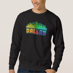 Dallas Colourful Skyline Design for proud Dallasit Sweatshirt