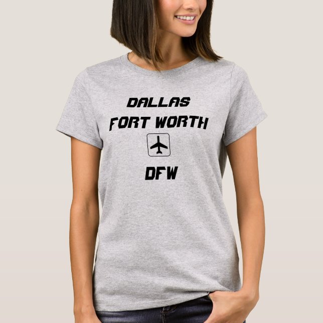 Dallas/Fort Worth, Texas Airport Code T-Shirt (Front)