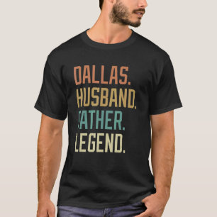 Dallas Husband Father Legend Father's Day Retro T-Shirt