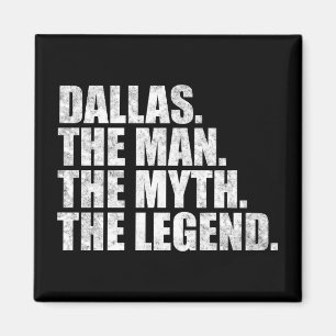 Dallas name, Dallas The Man The Myth The Legend Magnet