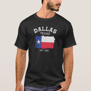 Dallas Texas est 1841 for proud Dallasite T-Shirt
