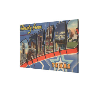 Dallas, Texas - Howdy From - Large Letter Scenes Canvas Print