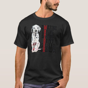 Dalmatian Amazing Loving Strong Happy Selfless Gra T-Shirt