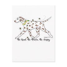 Dalmatian Be Kind, Be Brave, Be Happy