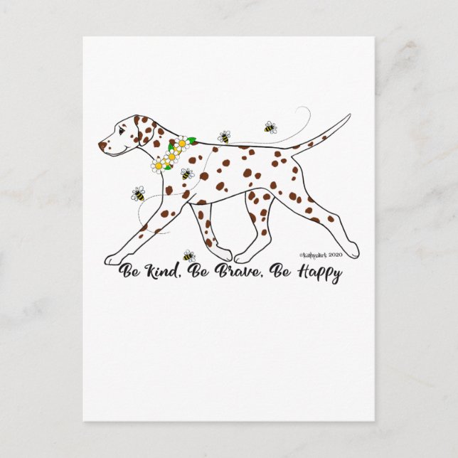 Dalmatian Be Kind, Be Brave, Be Happy Postcard (Front)