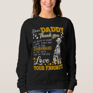 Dalmatian Dear Daddy Thank You For Being My Daddy Sweatshirt