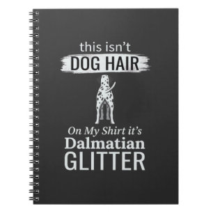 Dalmatian Dog Hair Glitter Funny Pet Notebook