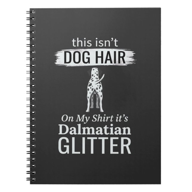 Dalmatian Dog Hair Glitter Funny Pet Notebook (Front)