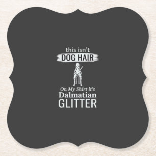 Dalmatian Dog Hair Glitter Funny Pet Paper Coaster